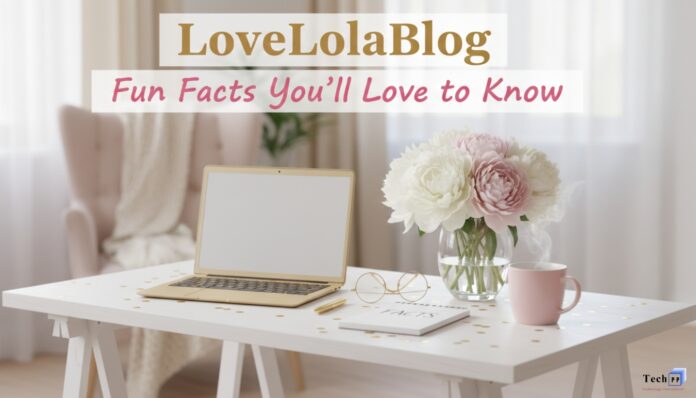 LoveLolaBlog Fun Facts