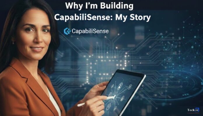Why I’m Building CapabiliSense