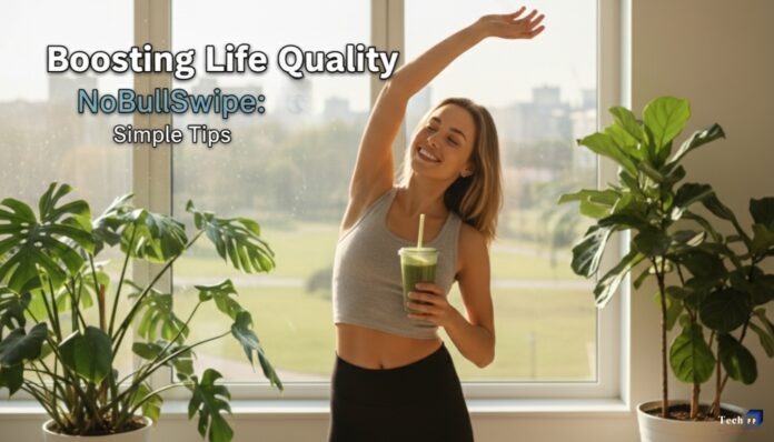 Boosting Life Quality NoBullSwipe