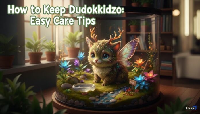 How to Keep Dudokkidzo